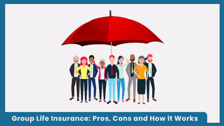 Group Life Insurance: Pros, Cons and How it Works