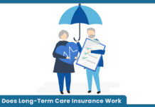 How Does Long-Term Care Insurance Work? How Does Long-Term Care Insurance Work