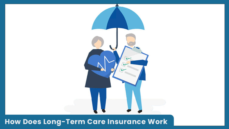 How Does Long-Term Care Insurance Work