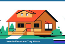 How to Finance A Tiny House How to Finance A Tiny House