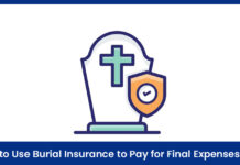How to Use Burial Insurance to Pay for Final Expenses How to Use Burial Insurance to Pay for Final Expenses